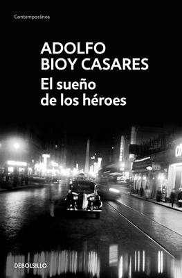 El Sueo de Los H?roes / Dream of Heroes - Bioy Casares, Adolfo