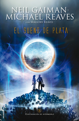 El Sueo de Plata / The Silver Dream - Gaiman, Neil, and Reaves, Michael, and Reaves, Mallory