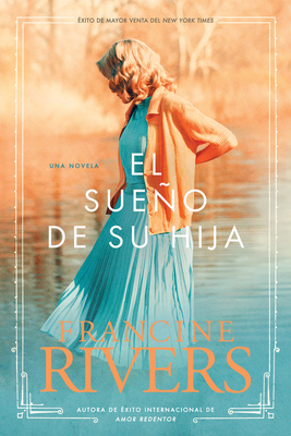 El Sueno de su Hija - Rivers, Francine