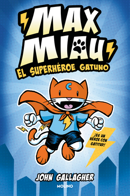 El Superh?roe Gatuno / Max Meow Book 1: Cat Crusader - Gallagher, John