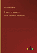 El tesoro de los sueos: juguete cmico en un acto y en prosa