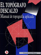 El Topgrafo Descalzo: Manual de Topografa Aplicada