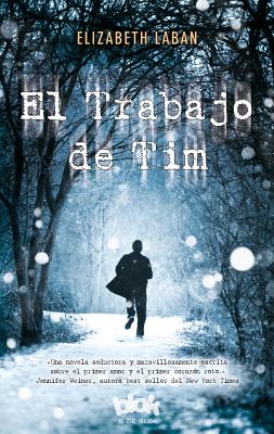 El Trabajo de Tim - LaBan, Elizabeth, and Chic, Juan Soler (Translated by)