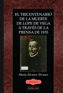 El tricentenario de la muerte de Lope de Vega a trav?s de la prensa de 1935