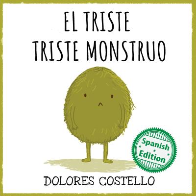 El Triste Triste Monstruo - Costello, Dolores (Illustrator)