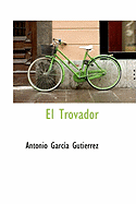 El Trovador - Gutierrez, Antonio Garcia