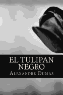 El Tulipan Negro (Spanish Edition)