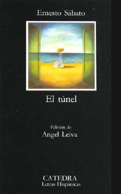 El Tunel - Sabato, Ernesto R, and Leiva, Angel (Editor)