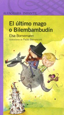 El Ultimo Mago O Bilembambudin - Bornemann, Elsa, and Bernasconi, Pablo (Illustrator)