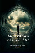 El umbral del no ser