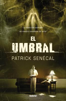 El Umbral - Senecal, Patrick, and Garcia, Amelia Ros (Translated by)