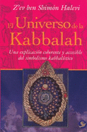 El Universo de la Kabbalah: Una Explicacin Coherente Y Accesible del Simbolismo Kabbalstico