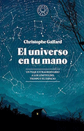 El Universo En Tu Mano / The Universe in Your Hand: A Journey Through Space, Time, and Beyond