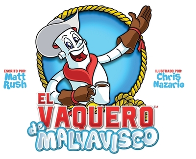 El Vaquero de Malvavisco - Rush, Matt, and Nazario, Chris (Illustrator)