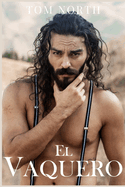 El Vaquero: Una historia de romance er?tico de MM heterosexual a gay