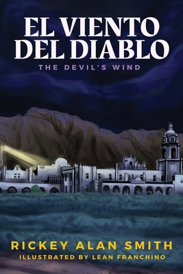 El Viento del Diablo: The Devil's Wind - Smith, Rickey Alan