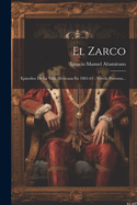 El Zarco: Episodios de la Vida Mexicana En 1861-63: Novela P?stuma...