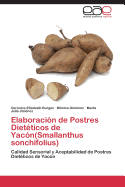 Elaboracion de Postres Dieteticos de Yacon(smallanthus Sonchifolius)