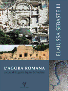 Elaiussa Sebaste III: L'Agora Romana - Schneider, Eugenia Equini