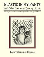 Elastic In My Pants And Other Stories Of Quality Of Life