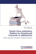 Elastic Intra-Medullary Nailing for Diaphyseal Fractures in Adolescent