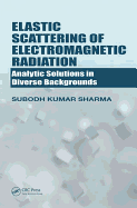 Elastic Scattering of Electromagnetic Radiation: Analytic Solutions in Diverse Backgrounds