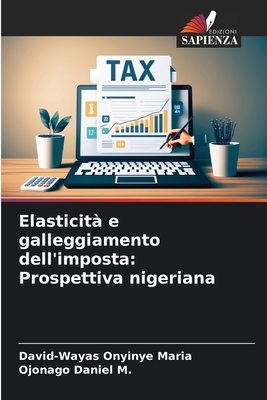 Elasticit? e galleggiamento dell'imposta: Prospettiva nigeriana - Onyinye Maria, David-Wayas, and Daniel M, Ojonago