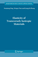 Elasticity of Transversely Isotropic Materials