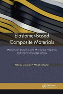 Elastomer-Based Composite Materials: Mechanical, Dynamic and Microwave Properties, and Engineering Applications