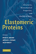 Elastomeric Proteins: Structures, Biomechanical Properties, and Biological Roles