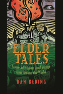 Elder Tales: Stories of Wisdom and Courage from Around the World