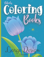 Elderly Coloring Books Large Design Dementia: Coloring books for Seniors Birds, Flowers, Butterflies, Horses and more. Large Print book. Perfect gifts for Dementia patients