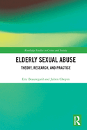 Elderly Sexual Abuse: Theory, Research, and Practice