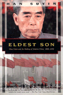 Eldest Son: Zhou Enlai and the Making of Modern China, 1898-1976