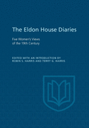 Eldon House Diaries: Five Women's Views of the 19th Century