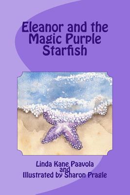 Eleanor and the Magic Purple Starfish - Paavola, Linda Kane