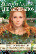 Eleanor of Aquitaine: The Generation