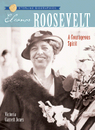 Eleanor Roosevelt: A Courageous Spirit - Jones, Victoria Garrett