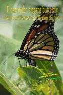 Eleanor the elegant butterfly: discovers milkweed on Jefferson Highway