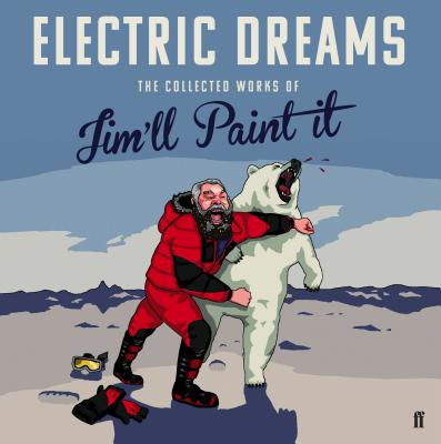 Electric Dreams: The Collected Works of Jim'll Paint It - It, Jim'll Paint