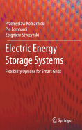 Electric Energy Storage Systems: Flexibility Options for Smart Grids
