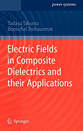 Electric Fields in Composite Dielectrics and Their Applications