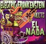 Electric Frankenstein Meets El Nada