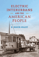 Electric Interurbans and the American People