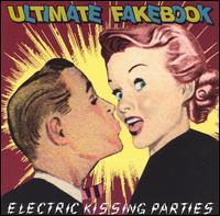 Electric Kissing Parties - Ultimate Fakebook