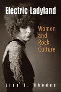 Electric Ladyland: Women and Rock Culture