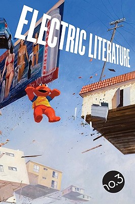 Electric Literature No. 3 - Bender, Aimee, and DeWitt, Patrick, and Moody, Rick