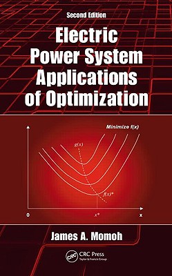 Electric Power System Applications of Optimization - Momoh, James A, Dr.