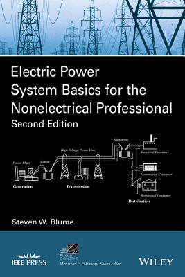 Electric Power System Basics for the Nonelectrical Professional - Blume, Steven W