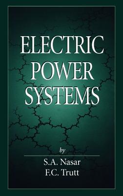 Electric Power Systems - Nasar, Syed A, and Trutt, F C